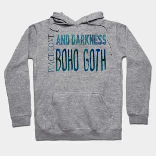 Peace Love and Darkness - Boho Goth - Bohemian Goth, Dark Hippie, Gothic - aqua, teal, blue Hoodie